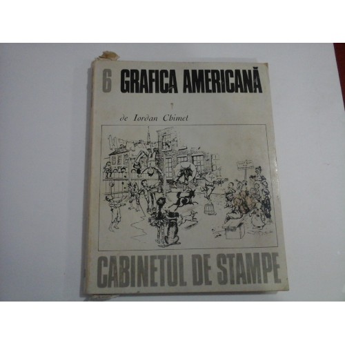(6 Cabinetul de Stampe) - GRAFICA AMERICANA - UN PORTRET AL AMERICII - Iordan CHIME (6 Cabinetul de Stampe) - GRAFICA AMERICANA - UN PORTRET AL AMERICII - Iordan CHIME